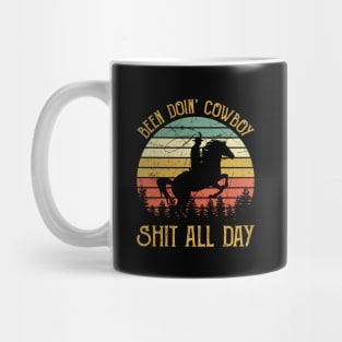 Been Doin' Cowboy Shit All Day Mug